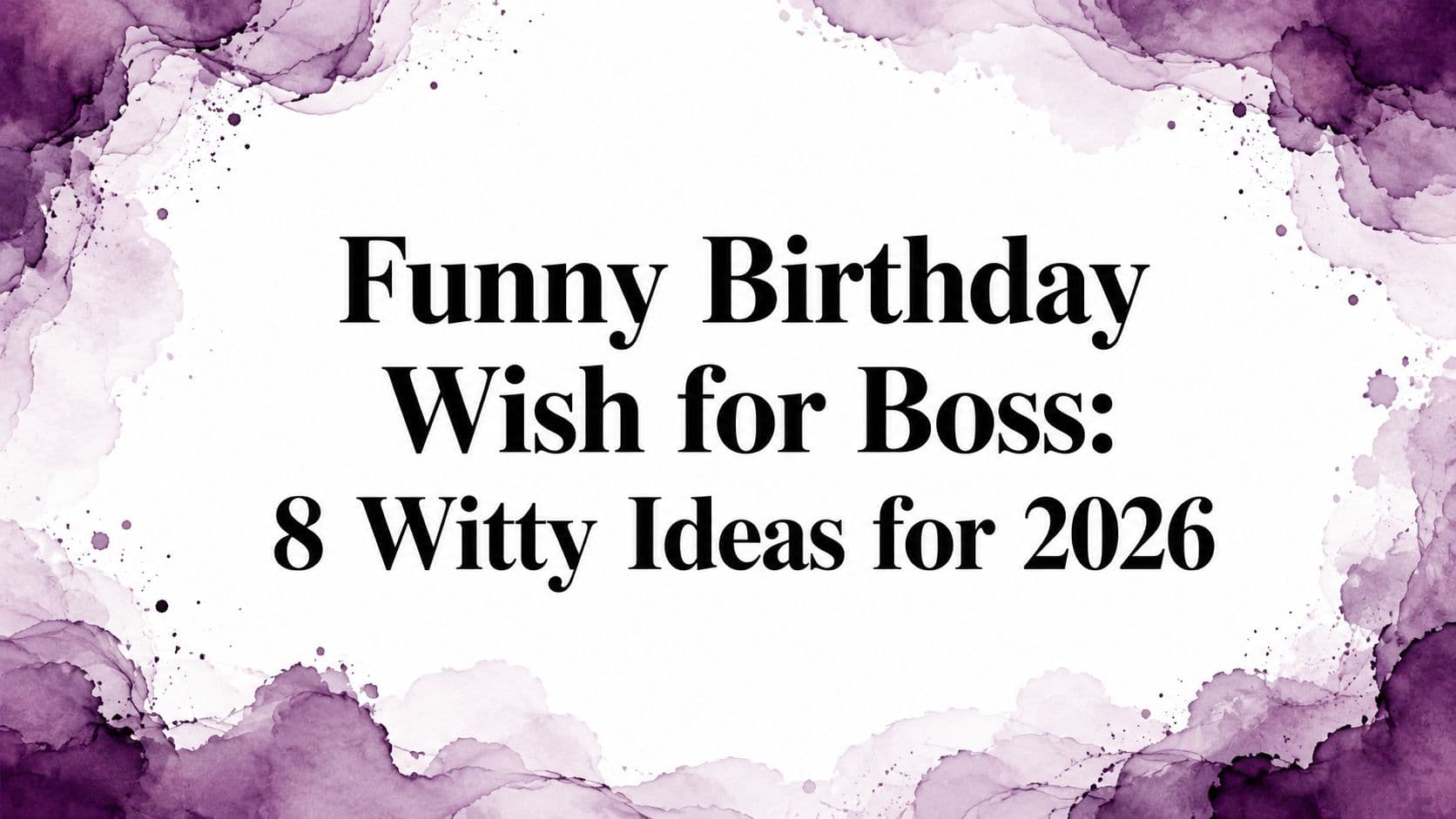 Funny Birthday Wish for Boss: 8 Witty Ideas for 2026