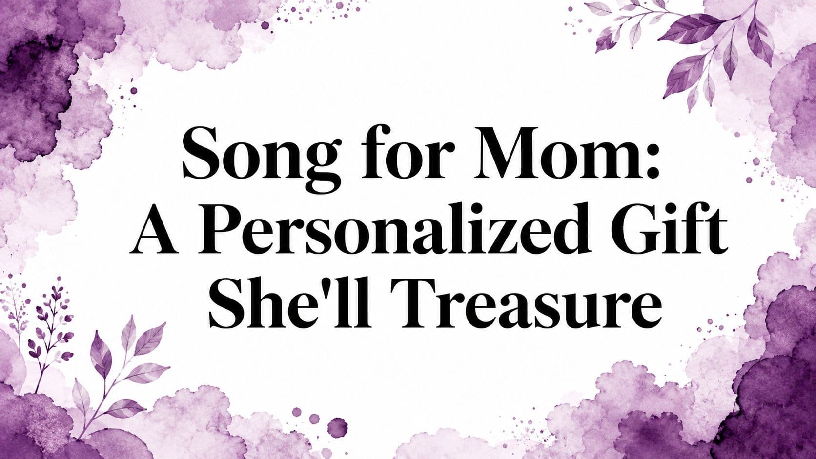 Song for Mom: A Personalized Gift She'll Treasure